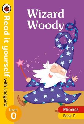 Wizard Woody – Read it yourself with Ladybird Level 0: Step 11