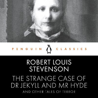 The Strange Case of Dr Jekyll and Mr Hyde and Other Tales of Terror