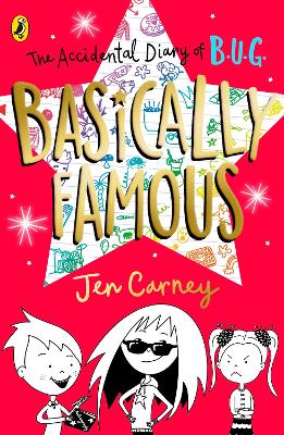 Cover for The Accidental Diary of B.U.G.: Basically Famous by Jen Carney