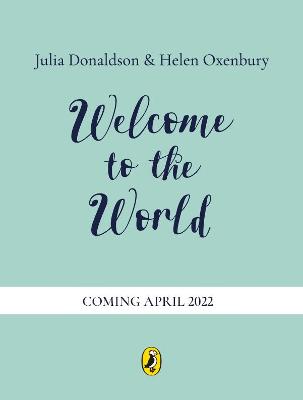 Cover for Welcome to the World by Julia Donaldson