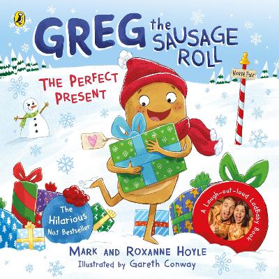 Greg the Sausage Roll: The Perfect Present Discover Greg’s brand new festive adventure