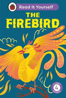 The Firebird: Read It Yourself - Level 4 Fluent Reader