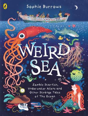 Weird Sea Zombie Starfish, Underwater Aliens and Other Strange Tales of the Ocean