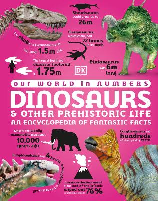 Our World in Numbers Dinosaurs and Other Prehistoric Life