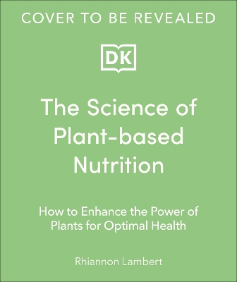 The Science of Plant-based Nutrition