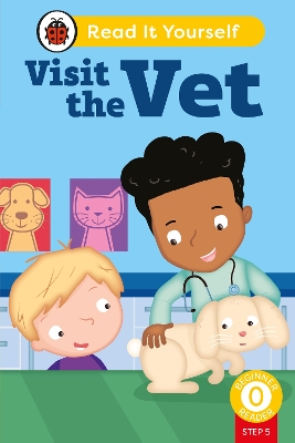 Visit the Vet (Phonics Step 5): Read It Yourself - Level 0 Beginner Reader