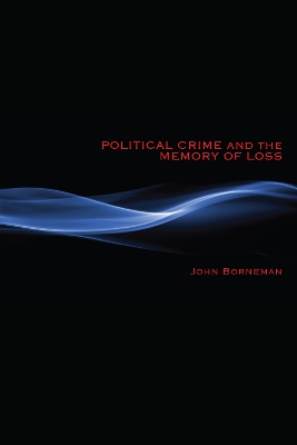 Political Crime and the Memory of Loss