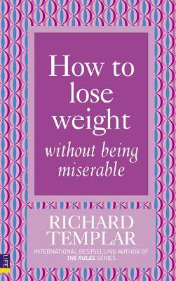 How to Lose Weight Without Being Miserable