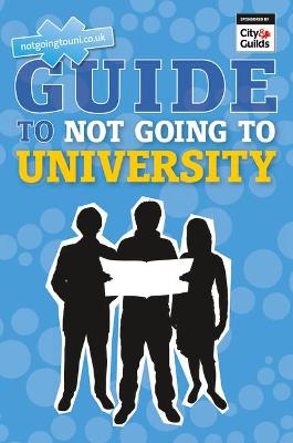 Guide to Not Going to University, The