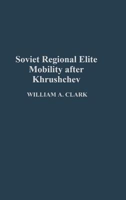 Soviet Regional Elite Mobility After Khruschev