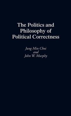 The Politics and Philosophy of Political Correctness