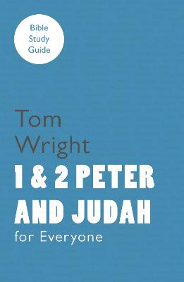 For Everyone Bible Study Guide: 1 And 2 Peter And Judah