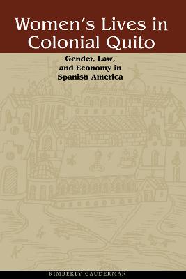 Women's Lives in Colonial Quito