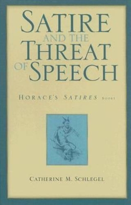 Satire and the Threat of Speech in Horace's 