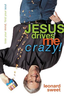 Jesus Drives Me Crazy!