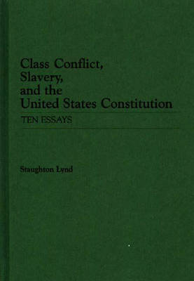 Class Conflict, Slavery, and the United States Constitution