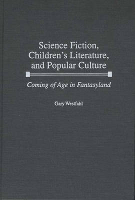 Science Fiction, Children's Literature, and Popular Culture