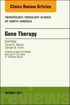 Gene Therapy, An Issue of Hematology/Oncology Clinics of North America