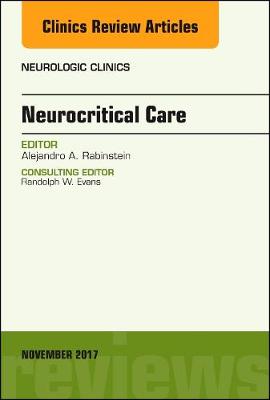 Neurocritical Care, An Issue of Neurologic Clinics