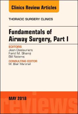 Fundamentals of Airway Surgery, Part I, An Issue of Thoracic Surgery Clinics