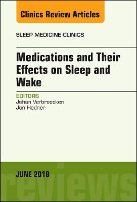 Medications and their Effects on Sleep and Wake, An Issue of Sleep Medicine Clinics