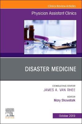 Disaster Medicine ,An Issue of Physician Assistant Clinics