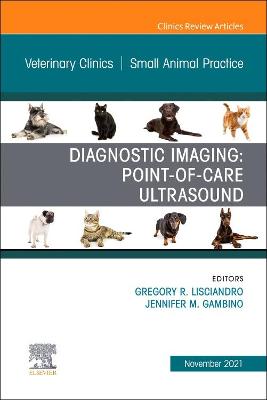 Diagnostic Imaging: Point-of-care Ultrasound, An Issue of Veterinary Clinics of North America: Small Animal Practice