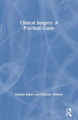 Clinical Surgery: A Practical Guide