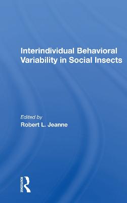 Interindividual Behavioral Variability In Social Insects