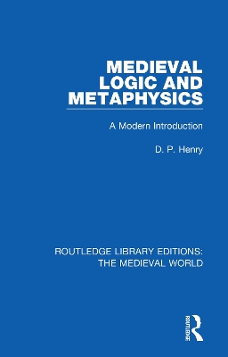 Medieval Logic and Metaphysics