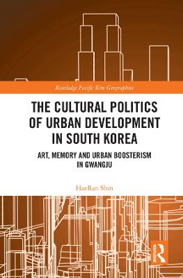 The Cultural Politics of Urban Development in South Korea