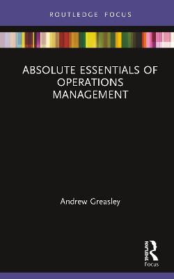 Absolute Essentials of Operations Management