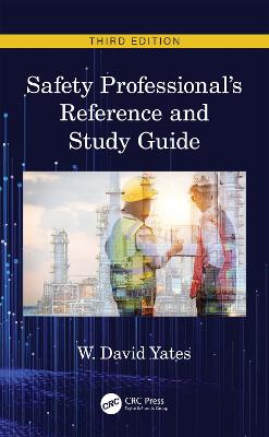 Safety Professional's Reference and Study Guide, Third Edition