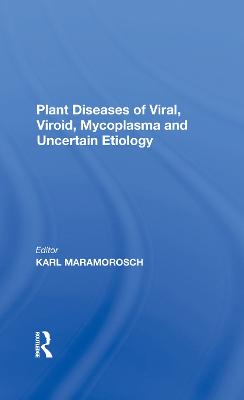 Plant Diseases Of Viral, Viroid, Mycoplasma And Uncertain Etiology