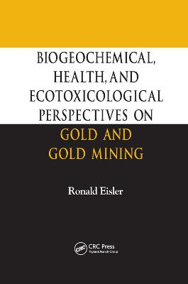 Biogeochemical, Health, and Ecotoxicological Perspectives on Gold and Gold Mining