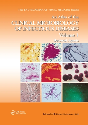 An Atlas of the Clinical Microbiology of Infectious Diseases, Volume 1