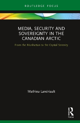 Media, Security and Sovereignty in the Canadian Arctic