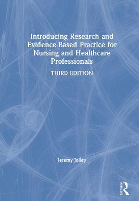 Introducing Research and Evidence-Based Practice for Nursing and Healthcare Professionals