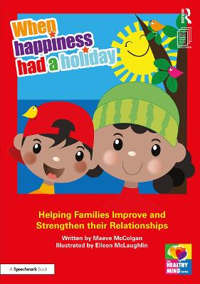 When Happiness Had a Holiday: Helping Families Improve and Strengthen their Relationships