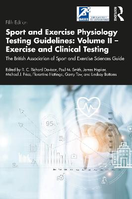 Sport and Exercise Physiology Testing Guidelines: Volume II - Exercise and Clinical Testing