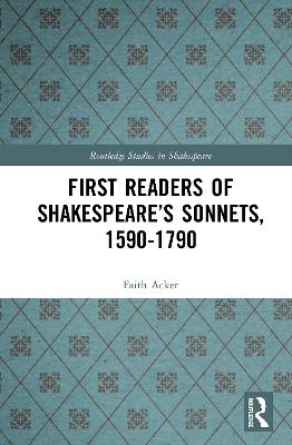 First Readers of Shakespeare’s Sonnets, 1590-1790