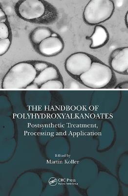 The Handbook of Polyhydroxyalkanoates