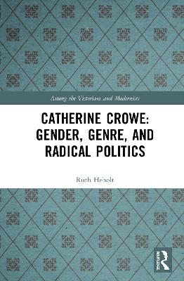 Catherine Crowe: Gender, Genre, and Radical Politics
