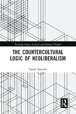 The Countercultural Logic of Neoliberalism