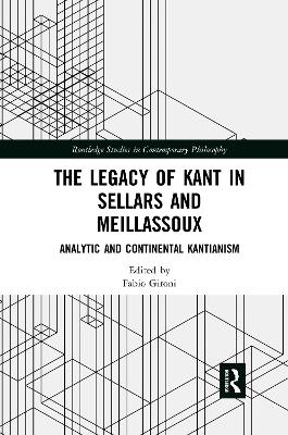 The Legacy of Kant in Sellars and Meillassoux