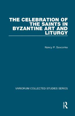 The Celebration of the Saints in Byzantine Art and Liturgy