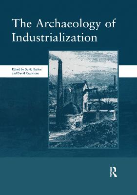 The Archaeology of Industrialization:: v. 2