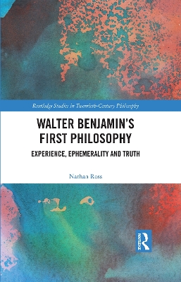 Walter Benjamin’s First Philosophy