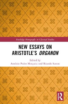 New Essays on Aristotle’s Organon