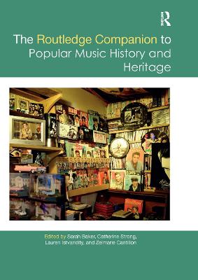 The Routledge Companion to Popular Music History and Heritage